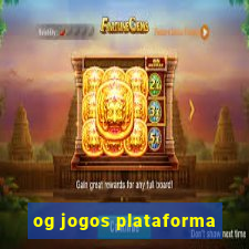 og jogos plataforma